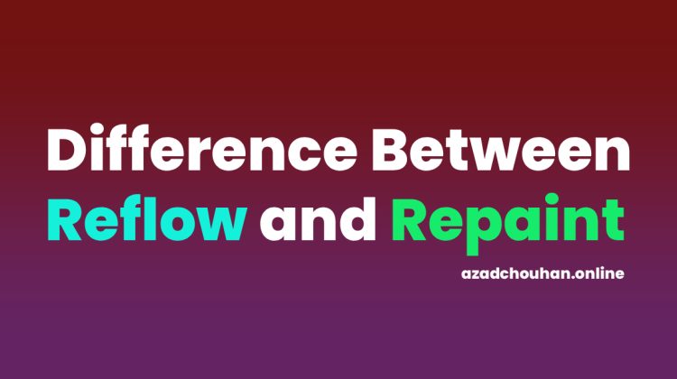 Difference Between Reflow and Repaint